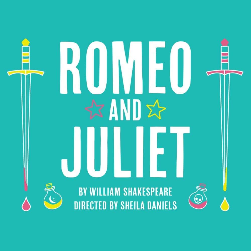 Graphic poster for the play "Romeo and Juliet" by William Shakespeare, directed by Sheila Daniels, featuring two crossed swords and potion bottles on a teal background.