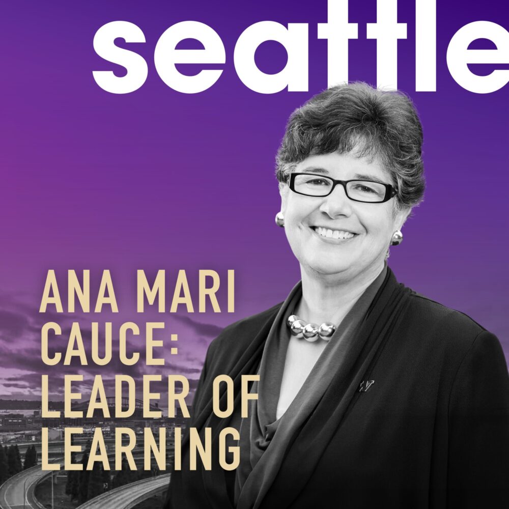Seattle Podcast: Ana Mari Cauce - Leader of Learning